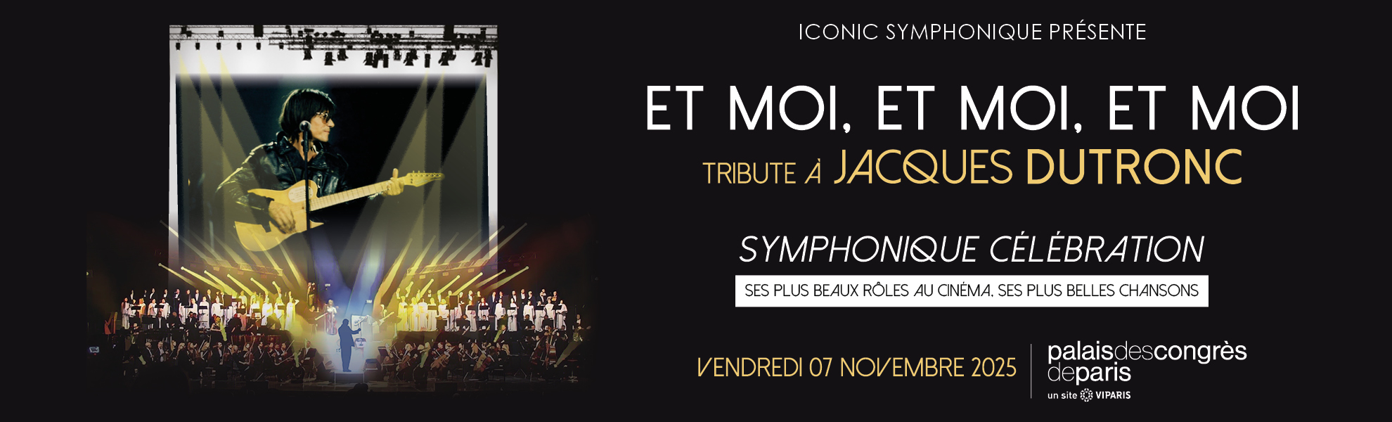 T MOI TRIBUTE A JACQUES DUTRONC SYMPHONIQUE CELEBRATION palais des congres de paris 2025