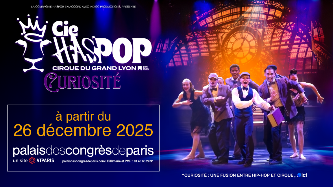 curiosité | Haspop | hip hop | cirque | palais des congres