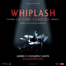 whiplash |  2026 | Palais des Congrès de Paris | cine concert 