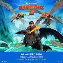 DRAGONS 2 en ciné-concert - Palais des Congrès de Paris