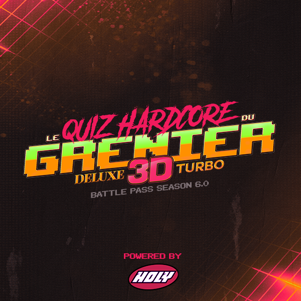 LE QUIZ HARDCORE DU GRENIER DELUXE 3D TURBO 